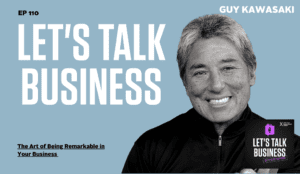 The Art of Being Remarkable in Your Business with Guy Kawasaki