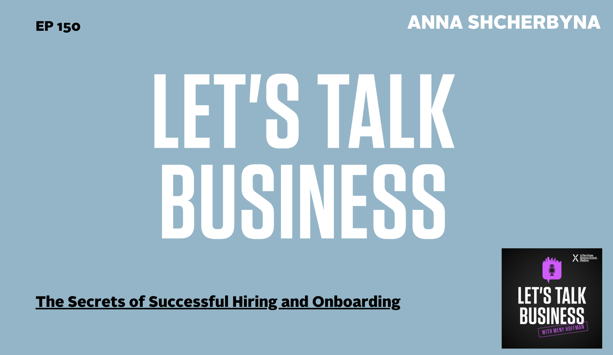 The Secrets of Successful Hiring and Onboarding with Anna Shcherbyna