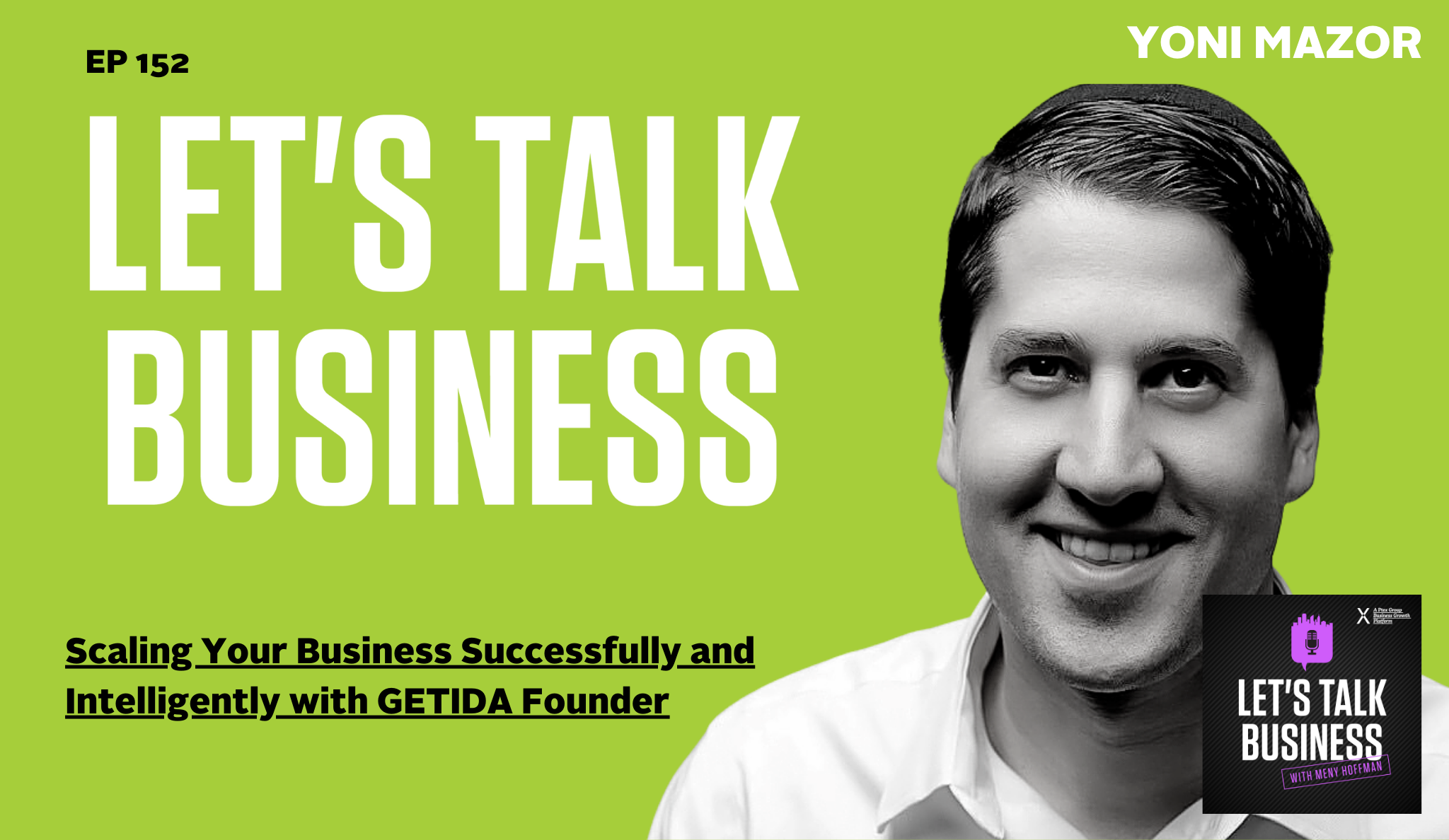 Scaling Your Business Successfully and Intelligently with GETIDA Founder Yoni Mazor